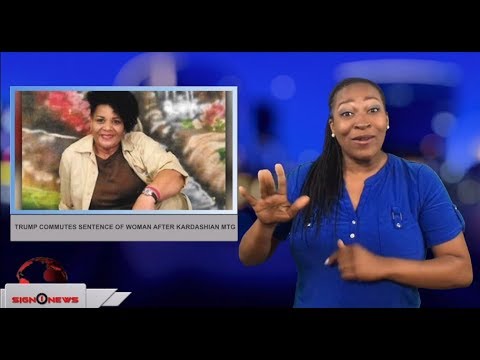 Trump commutes sentence of woman after Kardashian MTG (ASL - 6.6.18)