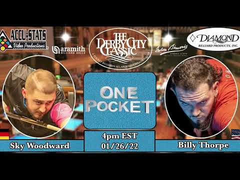 KILLER ONE-POCKET: Sky WOODWARD vs  Billy THORPE - 2022 DERBY CITY CLASSIC ONE-POCKET DIVISION