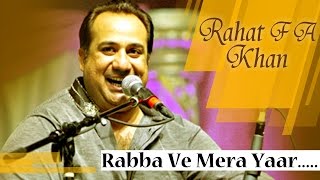 Rabba Ve Mera Yaar Morh De  Rahat Fateh Ali Khan  