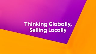 Conversations | Thinking Globally, Selling Locally