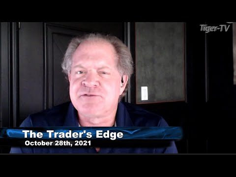 October 28th, The Trader's Edge with Steve Rhodes on TFNN - 2021