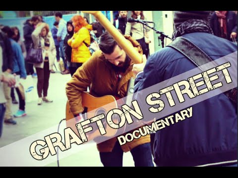 Grafton Street (Dublin) Documentary - Buskers' Live Music
