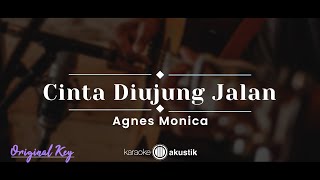Cinta Di Ujung Jalan – Agnes Monica (KARAOKE AKUSTIK - ORIGINAL KEY)