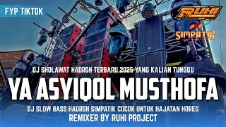 Download lagu DJ SHOLAWAT YA ASYIQOL MUSTHOFA - SPECIAL HAJATAN | SLOW BASS HADROH SIMPATIK mp3