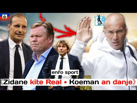 🚨Zidane kite Real | kiyes ki ka ranplasel | Koeman pa konfotab | Villareal. Mbappé. Ramos. Conte....