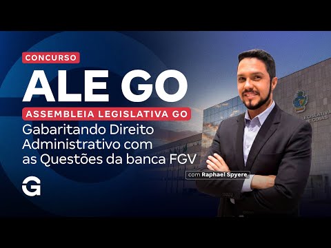 Concurso ALE GO | Gabaritando Direito Administrativo com Questões da banca FGV