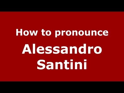 How to pronounce Alessandro Santini (Italian/Italy)  - PronounceNames.com