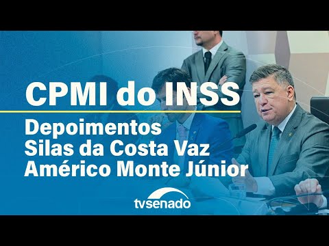 CPMI do INSS ouve Américo Monte Júnior – 4/12/25