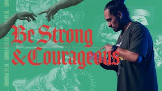 Be Strong & Courageous — Eder Lopez