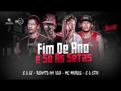 É O LV DA ZS, RENATO NA VOZ, É O EDU E MC MYRES - FIM DE ANO É SÓ AS SETAS - REMIX BREGA FUNK
