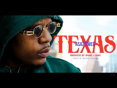 Asa2Times - Texas | Prod  by Shake & Bake | Shot by Ryder Visuals