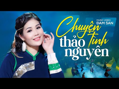 Chuyện Tình Thảo Nguyên - Đam San | Official Music Video | Sơn Nữ Ca