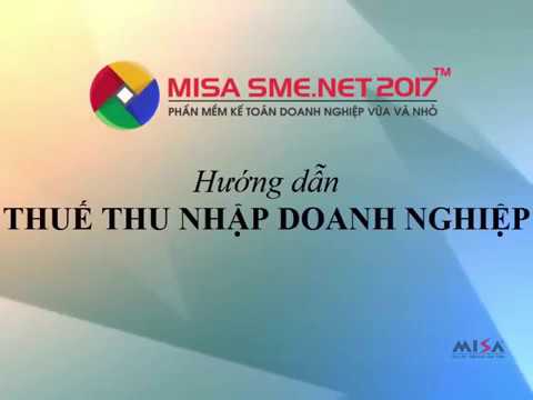 Hướng dẫn sử dụng MISA 2017 - Thue thu nhap doanh nghiep