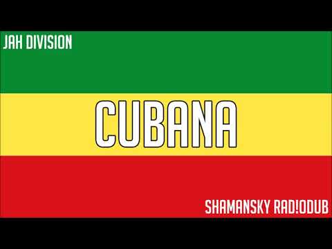 Jah Division - Cubana [Shamansky Rad!oDub]