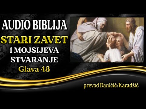 1 Mojsijeva 48 glava - Stvaranje - Audio Biblija - Jakov na samrti daje blagoslov