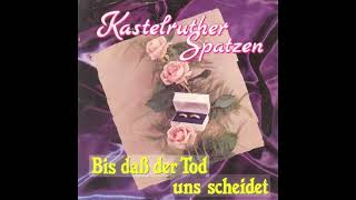 Kastelruther Spatzen - Bis daß der Tod uns scheidet