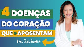 4 Doenças do Coração que mais Aposentam | Quais são as Doenças que dão Direito ao Benefício?