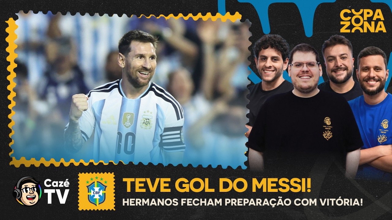 ARGENTINA TÁ PRONTA PRA COPA! COM GOL DE MESSI, OS HERMANOS FECHAM A PREPARAÇÃO | COPAZONA