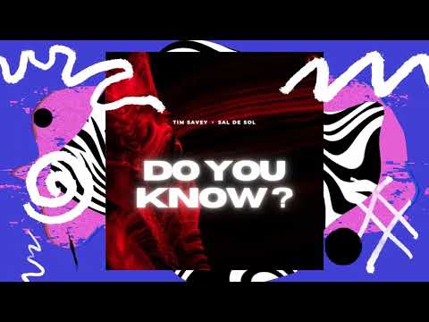 Tim Savey & Sal De Sol - Do You Know?