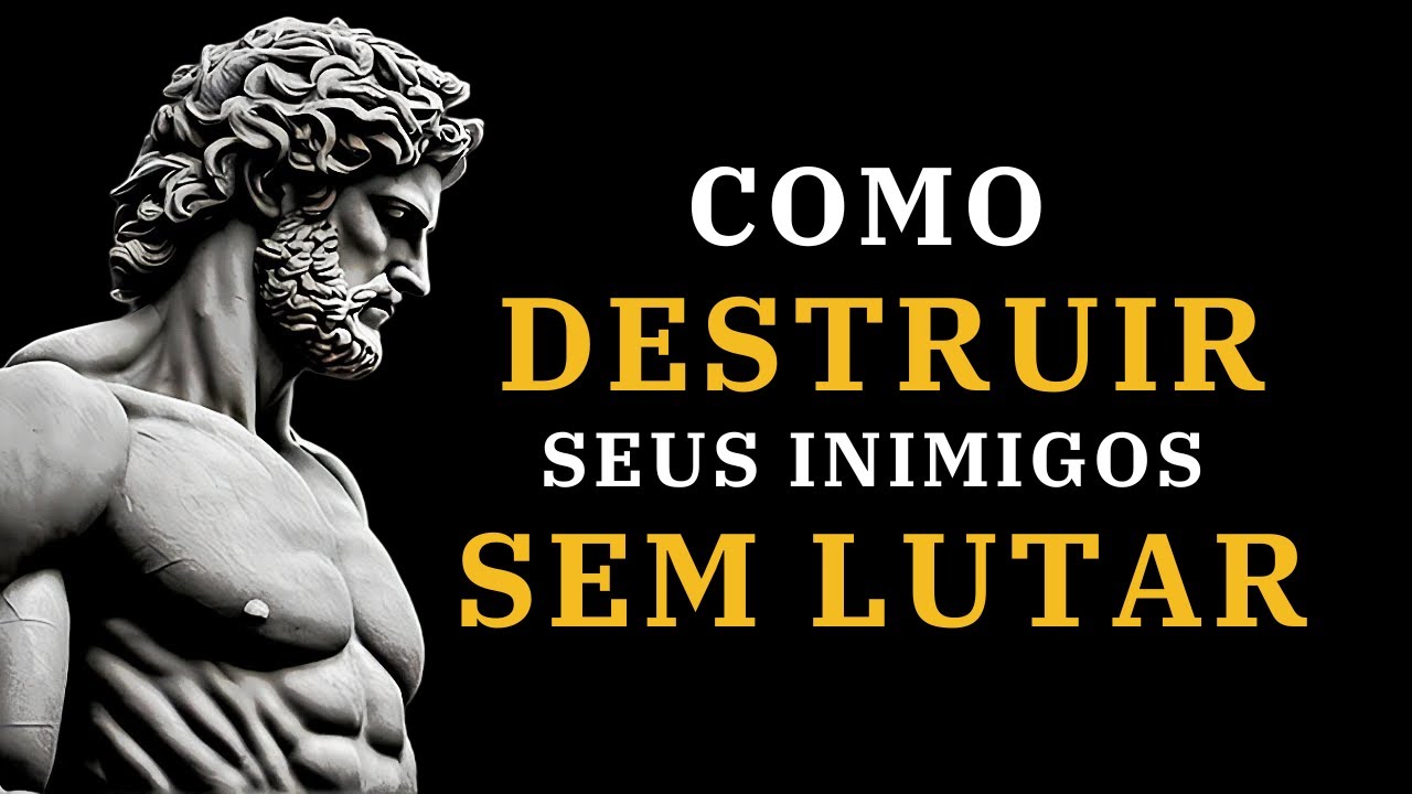 9 MANEIRAS DE DESTRUIR seu inimigo sem LUTAR - METÓDO ESTOICO