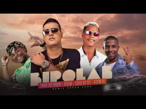 TINHO DO COQUE, KEVIN DO RECIFE, LUAN DA BS E VITIN LC - BIPOLAR - REMIX BREGA FUNK 2021