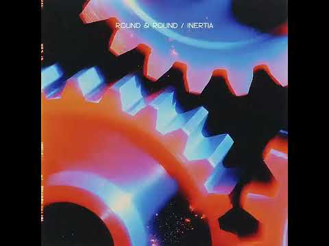 Round & round / Inertia