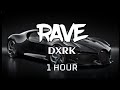 [ 1HOUR ] DXRK - RAVE
