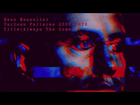 Neon Mussolini - Always the same (2007)