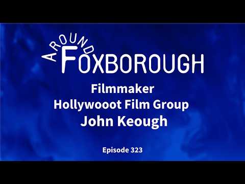 Thumbnail for Around Foxboro Ep 323 John Keough