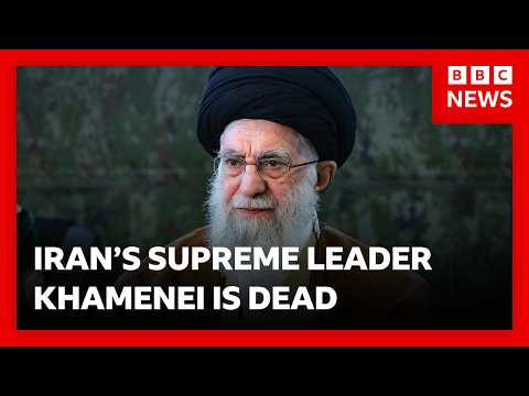 Iran’s Supreme Leader Khamenei confirmed killed in airstrikes | BBC News