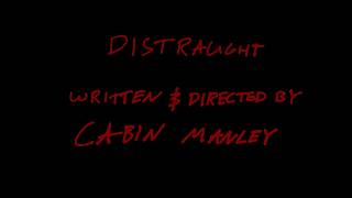 DISTRAUGHT - A Short Film