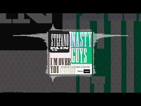Stefano Pain Vs. Nasty Guys - Im Over You (Riccardo Rey, Alessandro Salonia) | #Indietronica