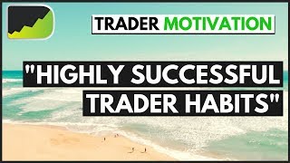 How Successful Traders Get Ready (Habits) | Forex Trader Motivation
