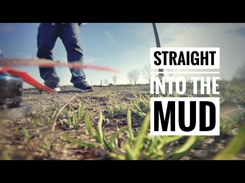 Straight into the mud
