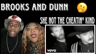 THIS IS SO TRUE!!!  BROOK &amp; DUNN - SHE'S NOT THE CHEATIN' KIND (REACTION)