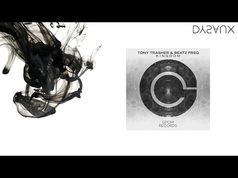 Tony Thrasher & Beatz Freq - Kingdom (Original Mix) [GPOM]