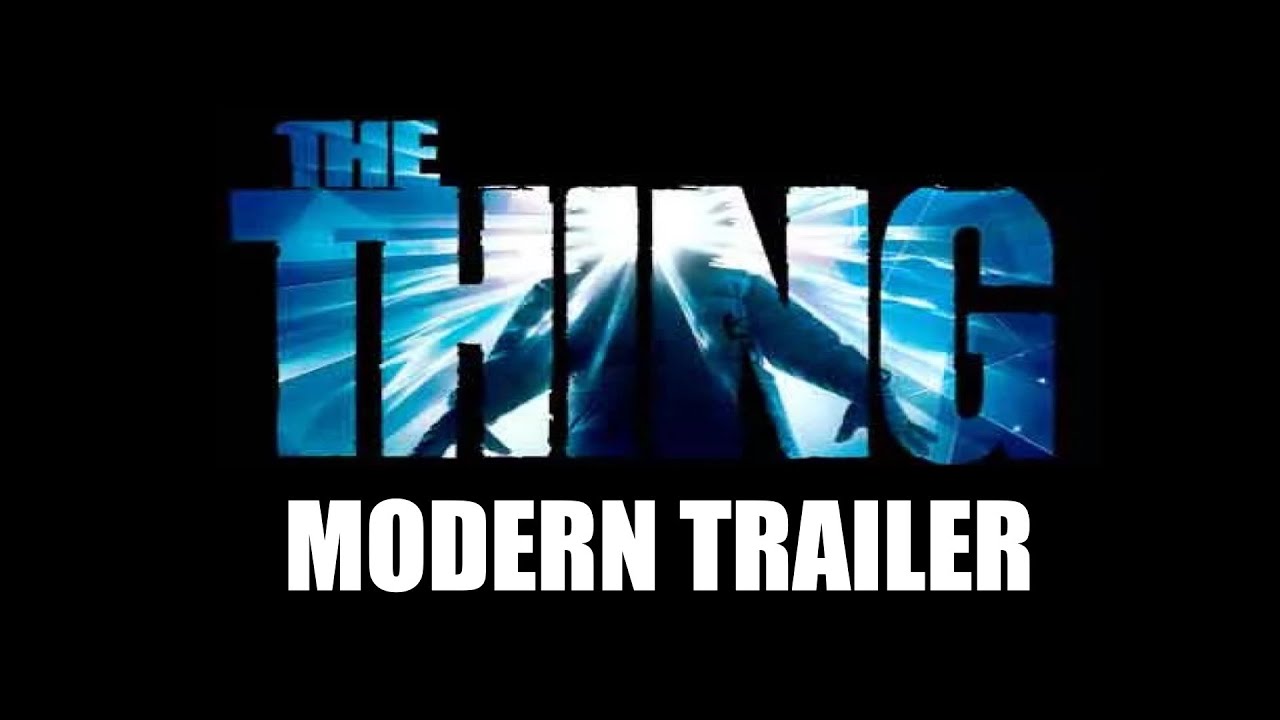 The Thing (Modern Trailer)