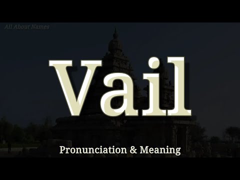 Vail - Pronunciation and Meaning