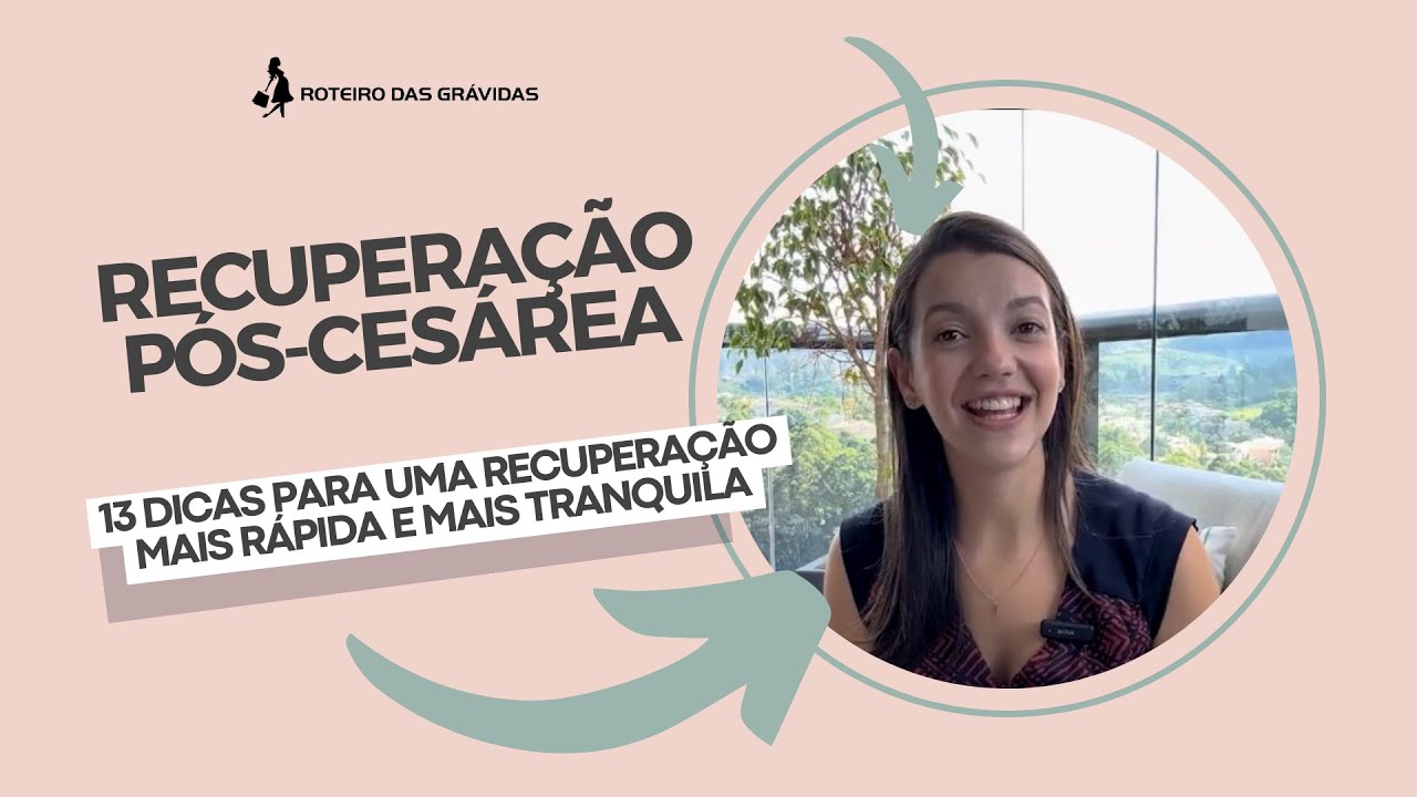 Recuperação Pós-Cesárea - 13 dicas para uma recuperação mais rápida e mais tranquila!