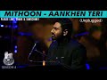 Aankhein Teri Kitni Haseen Maula Mere Maula Unplugged By Mithoon At MTV Unplugged Anwar