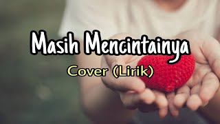 Download lagu Masih Mencintainya - Papinka | cover by Meisita Lomania (Lirik) mp3 Download lagu Masih Mencintainya - Papinka | cover by Meisita Lomania (Lirik) mp3