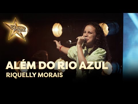Riquelly Morais - Além do rio azul | Gerando Talentos 2022