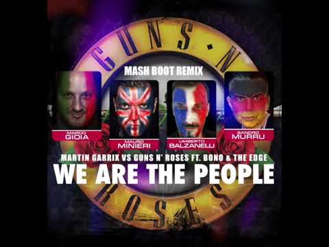 M. Garrix Vs Guns N' Roses - We Are The People (Gioia, Minieri, Balzanelli, Murru MASH BOOT RMX)
