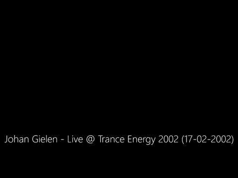 Johan Gielen - Live @ Trance Energy 2002 (17-02-2002)