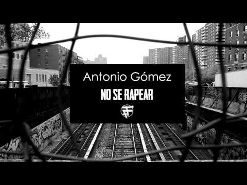 Antonio Gómez - NO SÉ RAPEAR