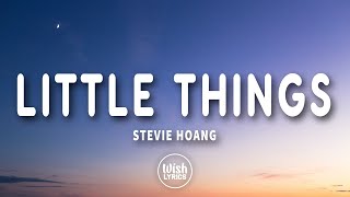 Little Things (Lyrics) - Stevie Hoang