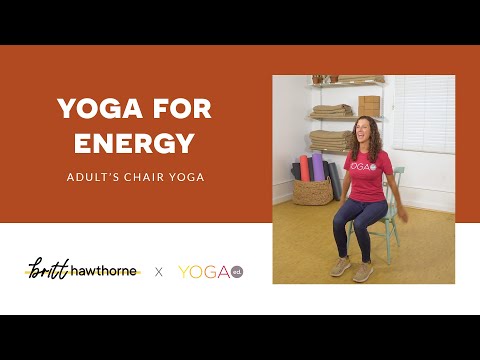 Yoga Ed. x Britt Hawthorne: Adult's Chair Yoga Class: Yoga for Energy