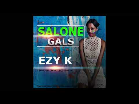 EZY K   Salone Gals ft  Nega Don, Kass Lxg & Com4ta