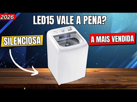 ELECTROLUX LED15 15KG VALE a PENA em 2026? ANÁLISE COMPLETA da Máquina De Lavar Mais Vendida!
