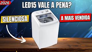 ELECTROLUX LED15 15KG VALE a PENA em 2026? ANÁLISE COMPLETA da Máquina De Lavar Mais Vendida!